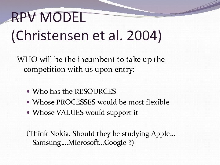 RPV MODEL (Christensen et al. 2004) WHO will be the incumbent to take up