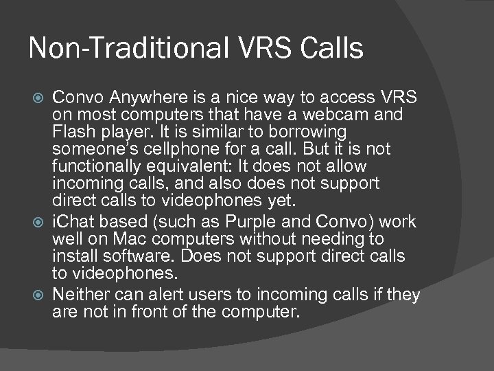 Non-Traditional VRS Calls Convo Anywhere is a nice way to access VRS on most