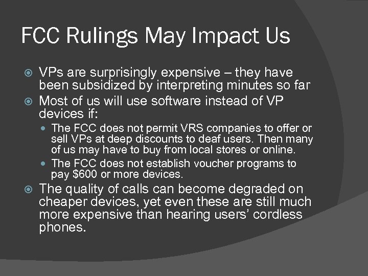 FCC Rulings May Impact Us VPs are surprisingly expensive – they have been subsidized