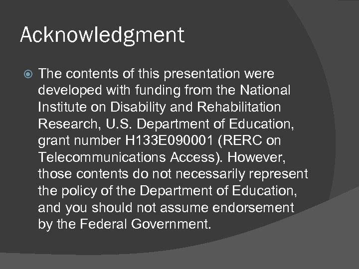 Acknowledgment The contents of this presentation were developed with funding from the National Institute