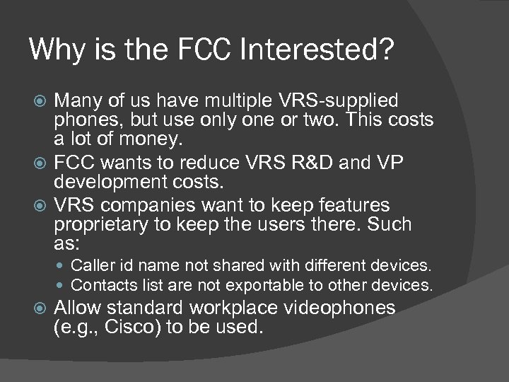 Why is the FCC Interested? Many of us have multiple VRS-supplied phones, but use