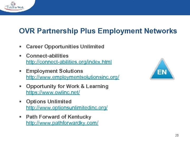 OVR Partnership Plus Employment Networks § Career Opportunities Unlimited § Connect-abilities http: //connect-abilities. org/index.