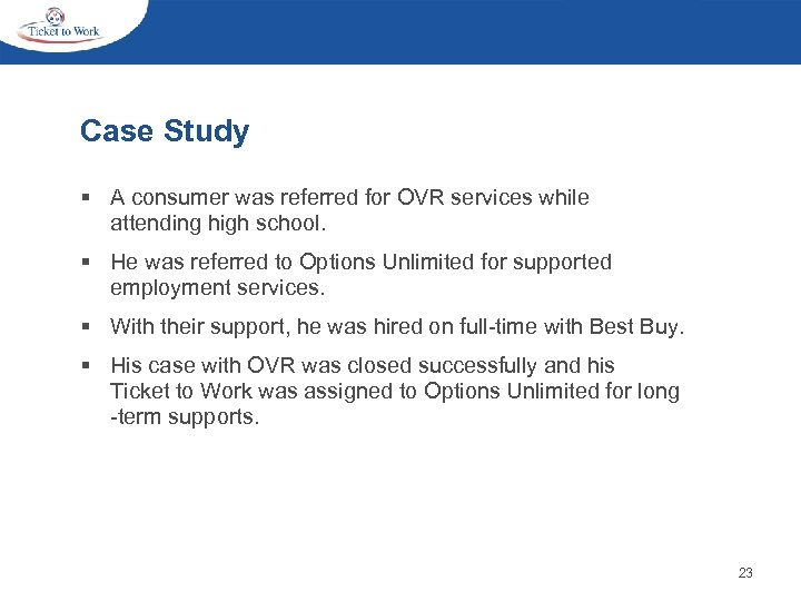 Case Study § A consumer was referred for OVR services while attending high school.