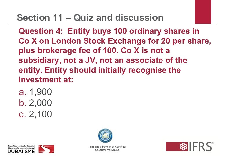 Section 11 – Quiz and discussion Question 4: Entity buys 100 ordinary shares in