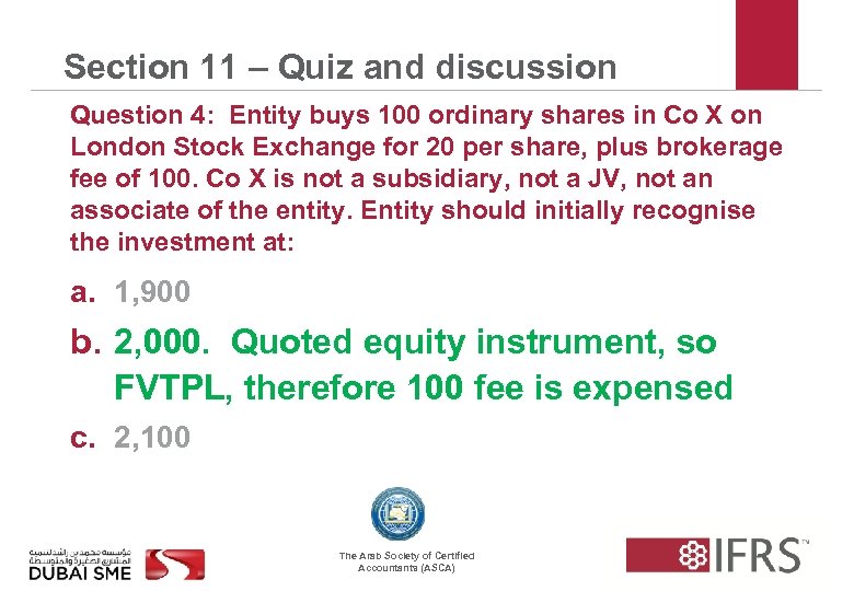 Section 11 – Quiz and discussion Question 4: Entity buys 100 ordinary shares in