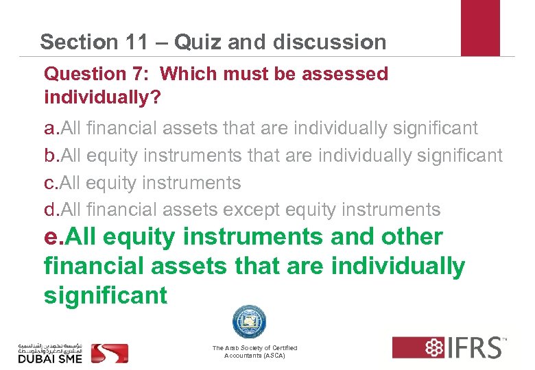 Section 11 – Quiz and discussion Question 7: Which must be assessed individually? a.