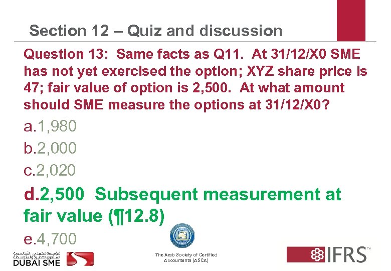Section 12 – Quiz and discussion Question 13: Same facts as Q 11. At