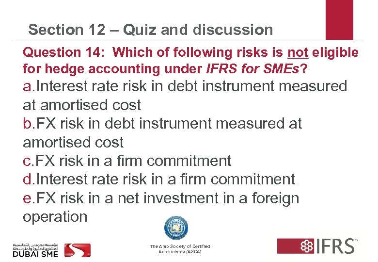Section 12 – Quiz and discussion Question 14: Which of following risks is not