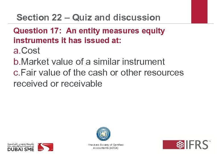 Section 22 – Quiz and discussion Question 17: An entity measures equity instruments it