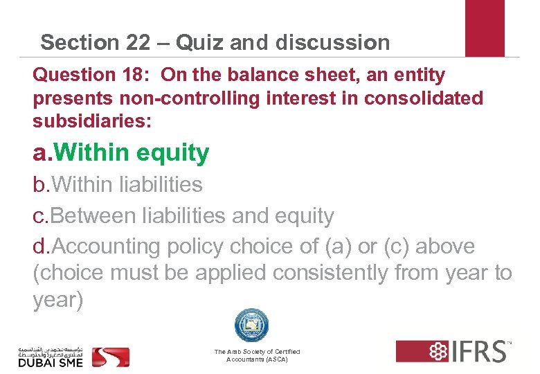 Section 22 – Quiz and discussion Question 18: On the balance sheet, an entity