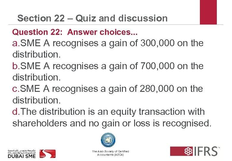 Section 22 – Quiz and discussion Question 22: Answer choices. . . a. SME