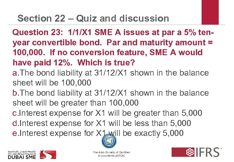 Section 22 – Quiz and discussion Question 23: 1/1/X 1 SME A issues at