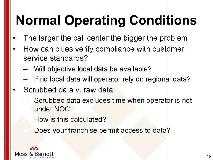 Normal Operating Conditions • • The larger the call center the bigger the problem