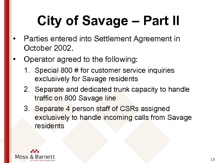 City of Savage – Part II • • Parties entered into Settlement Agreement in