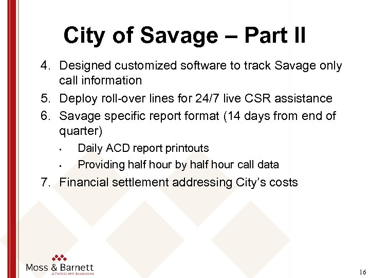 City of Savage – Part II 4. Designed customized software to track Savage only