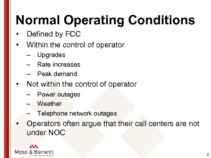 Normal Operating Conditions • • Defined by FCC Within the control of operator –