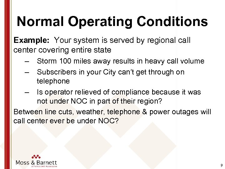 Normal Operating Conditions Example: Your system is served by regional call center covering entire