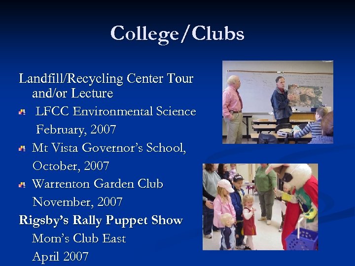 College/Clubs Landfill/Recycling Center Tour and/or Lecture LFCC Environmental Science February, 2007 Mt Vista Governor’s