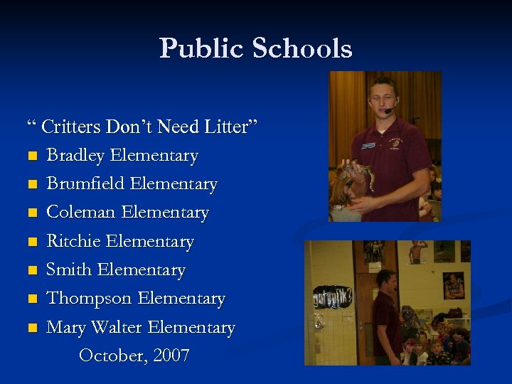 Public Schools “ Critters Don’t Need Litter” n Bradley Elementary n Brumfield Elementary n