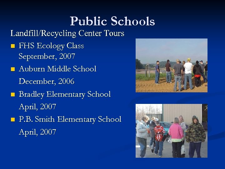 Public Schools Landfill/Recycling Center Tours n FHS Ecology Class September, 2007 n Auburn Middle