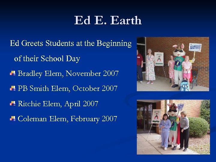 Ed E. Earth Ed Greets Students at the Beginning of their School Day Bradley
