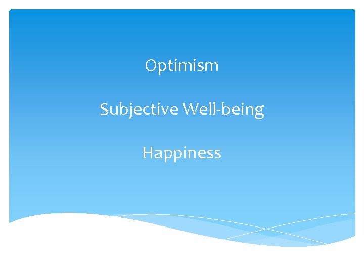 Optimism Subjective Well-being Happiness 