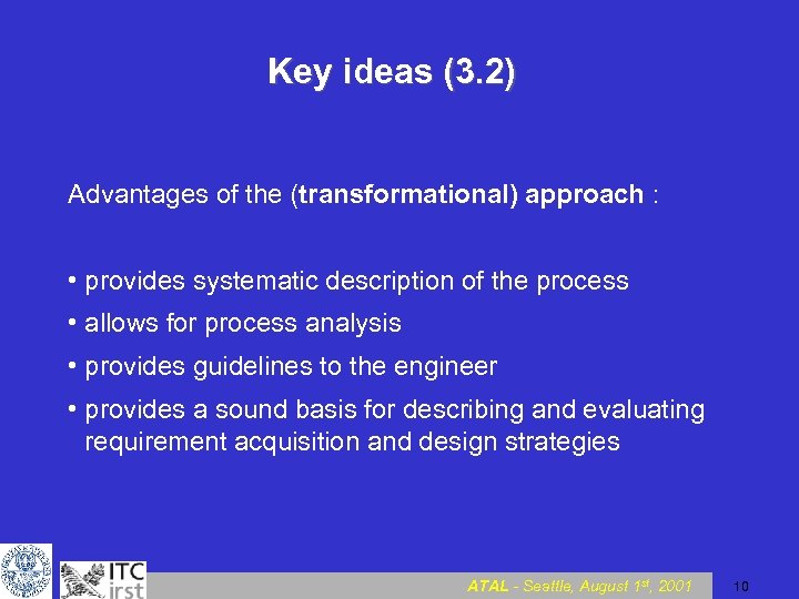 Key ideas (3. 2) Advantages of the (transformational) approach : • provides systematic description