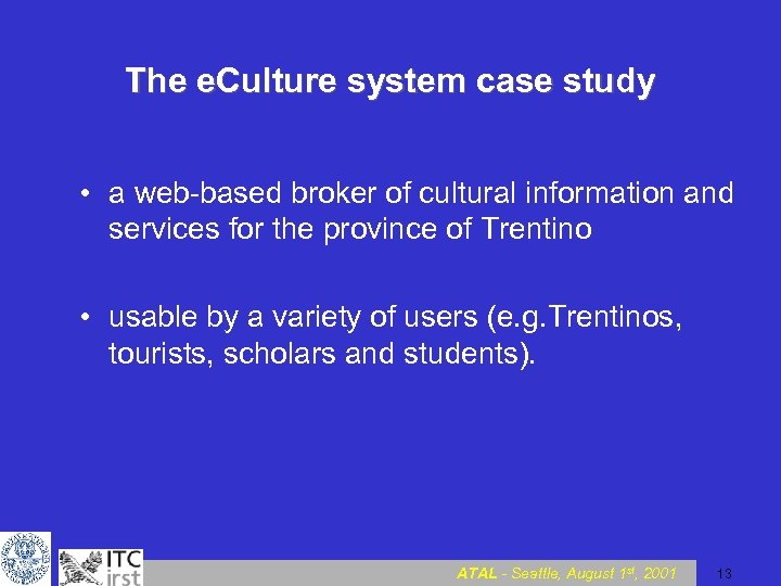 The e. Culture system case study • a web-based broker of cultural information and