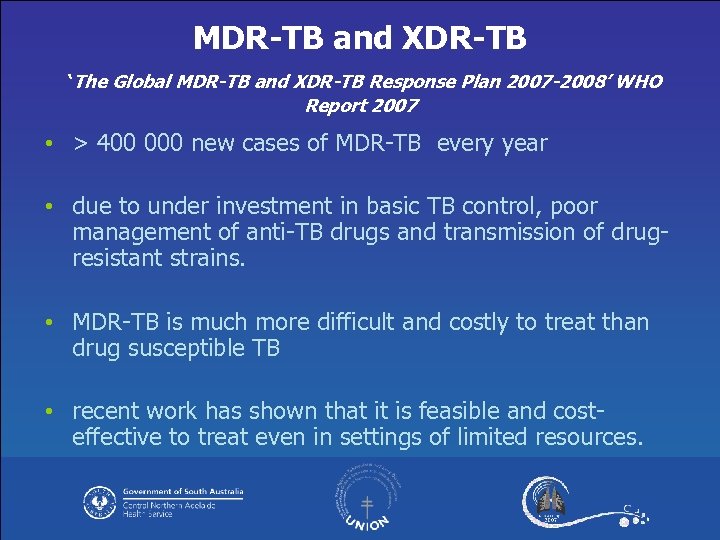 MDR-TB and XDR-TB ‘The Global MDR-TB and XDR-TB Response Plan 2007 -2008’ WHO Report