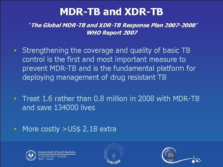 MDR-TB and XDR-TB ‘The Global MDR-TB and XDR-TB Response Plan 2007 -2008’ WHO Report