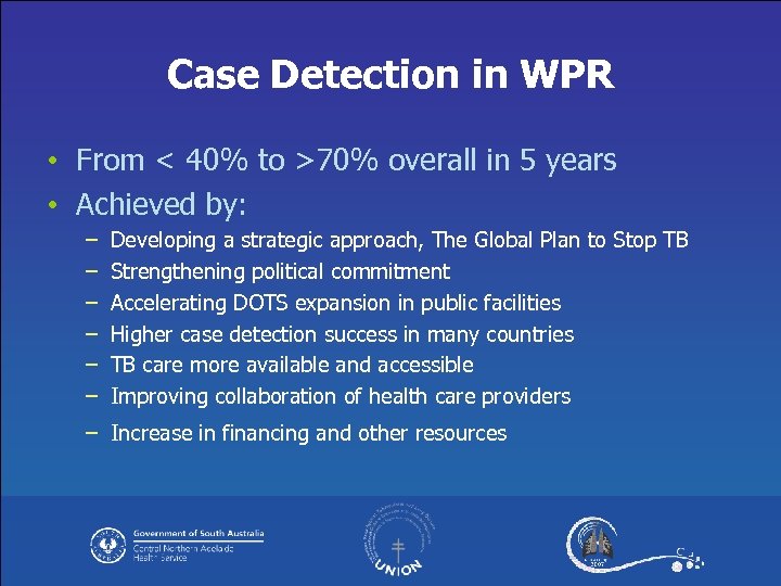 Case Detection in WPR • From < 40% to >70% overall in 5 years