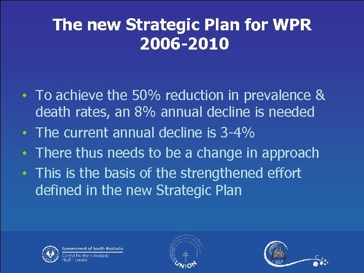 The new Strategic Plan for WPR 2006 -2010 • To achieve the 50% reduction