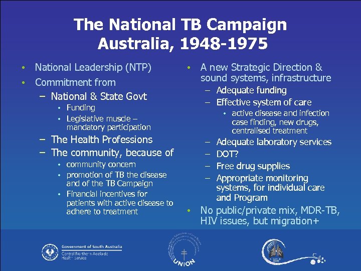 The National TB Campaign Australia, 1948 -1975 • National Leadership (NTP) • Commitment from