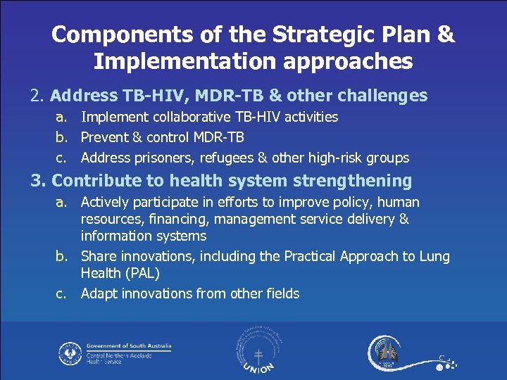 Components of the Strategic Plan & Implementation approaches 2. Address TB-HIV, MDR-TB & other