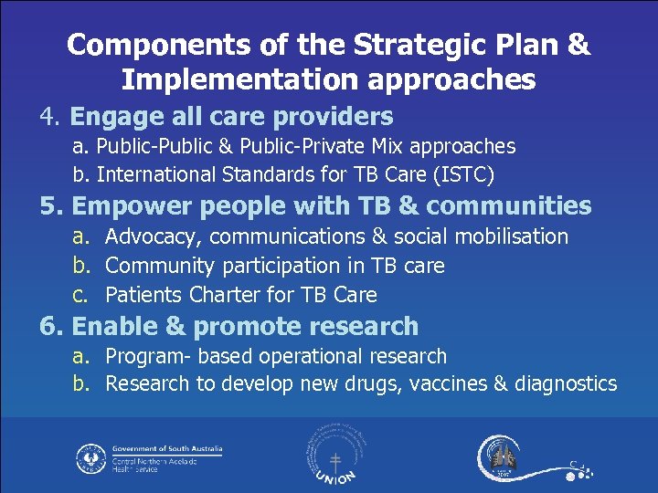 Components of the Strategic Plan & Implementation approaches 4. Engage all care providers a.