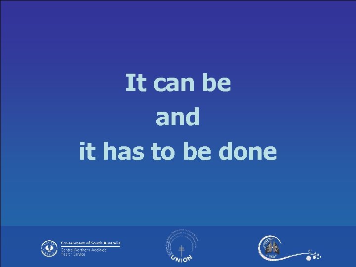 It can be and it has to be done 