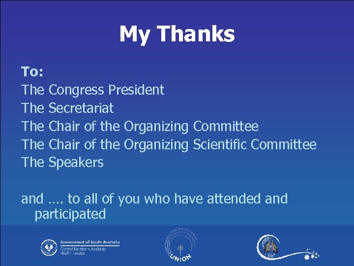 My Thanks To: The The The Congress President Secretariat Chair of the Organizing Committee