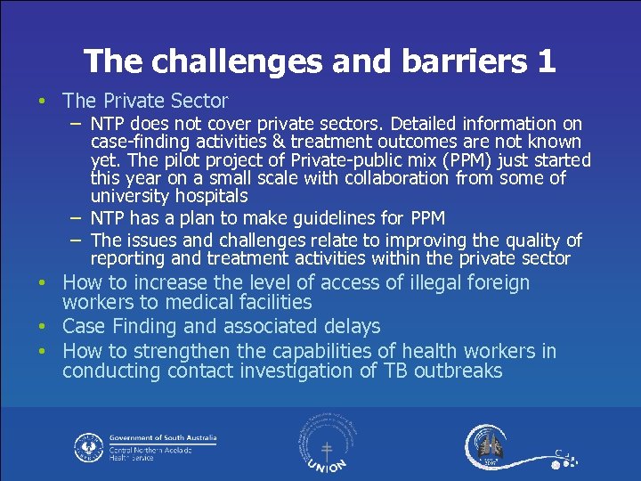 The challenges and barriers 1 • The Private Sector – NTP does not cover