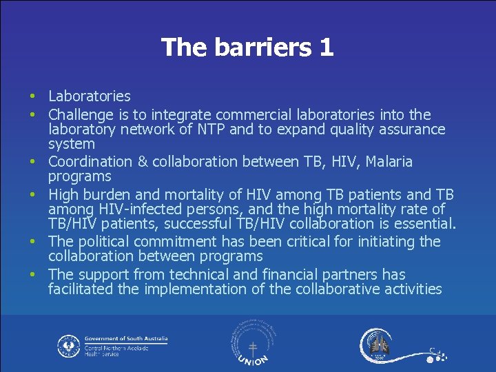 The barriers 1 • Laboratories • Challenge is to integrate commercial laboratories into the
