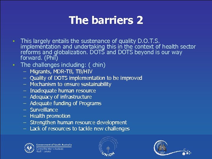 The barriers 2 • This largely entails the sustenance of quality D. O. T.