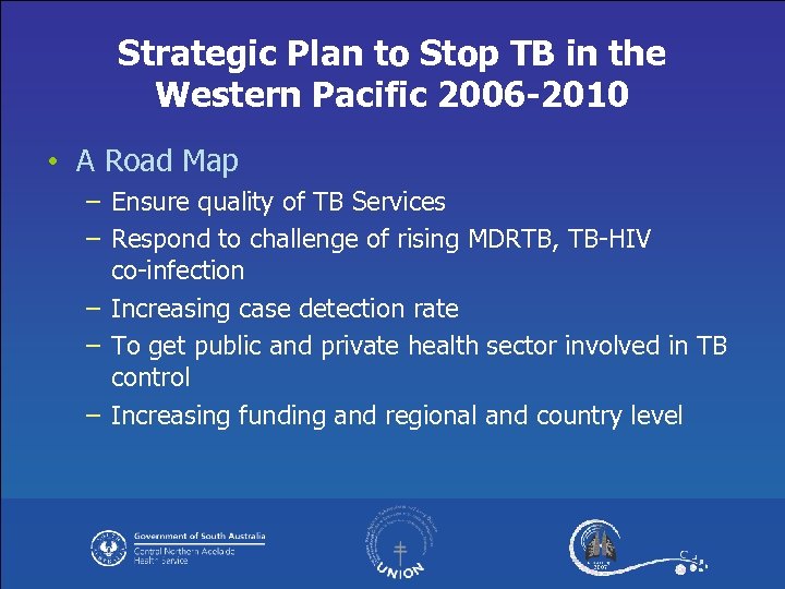 Strategic Plan to Stop TB in the Western Pacific 2006 -2010 • A Road