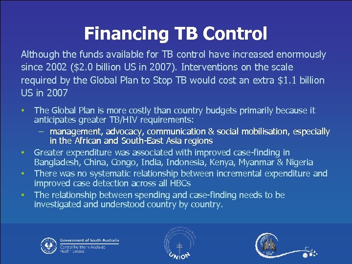 Financing TB Control Although the funds available for TB control have increased enormously since