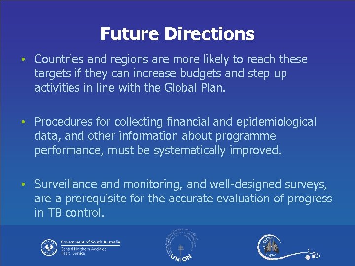 Future Directions • Countries and regions are more likely to reach these targets if