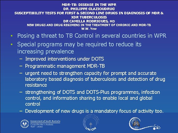 MDR-TB: DISEASE IN THE WPR DR. PHILIPPE GLAZIOUDRUG SUSCEPTIBILITY TESTS FOR FIRST & SECOND