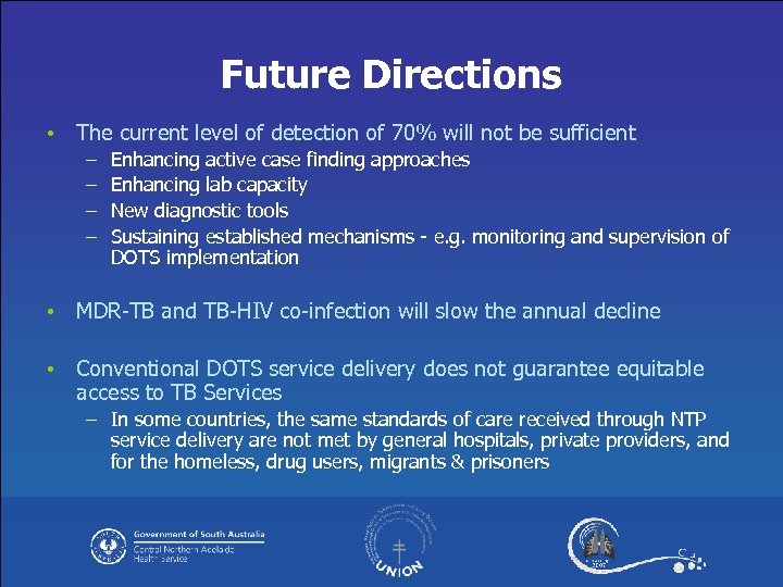 Future Directions • The current level of detection of 70% will not be sufficient