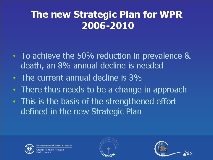 The new Strategic Plan for WPR 2006 -2010 • To achieve the 50% reduction