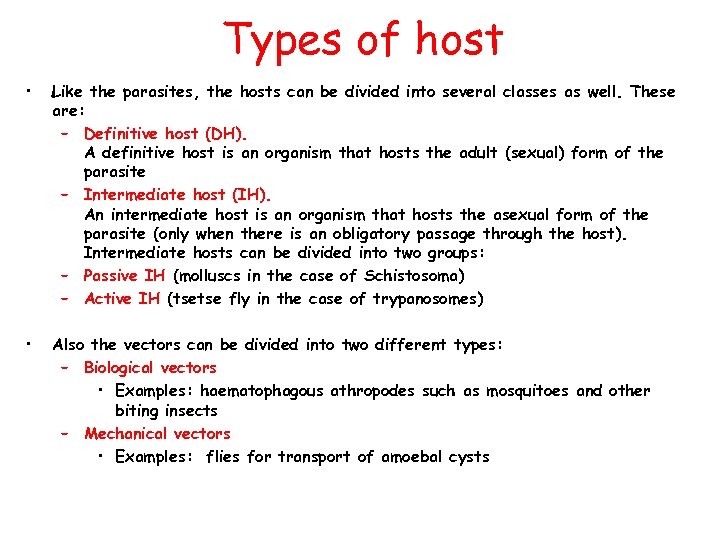 Types of host • Like the parasites, the hosts can be divided into several