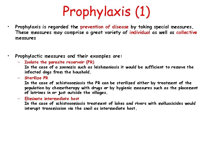 Prophylaxis (1) • Prophylaxis is regarded the prevention of disease by taking special measures.