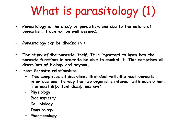 What is parasitology (1) • Parasitology is the study of parasitism and due to