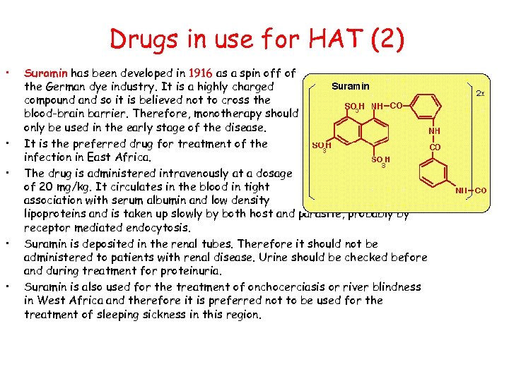 Drugs in use for HAT (2) • • • Suramin has been developed in